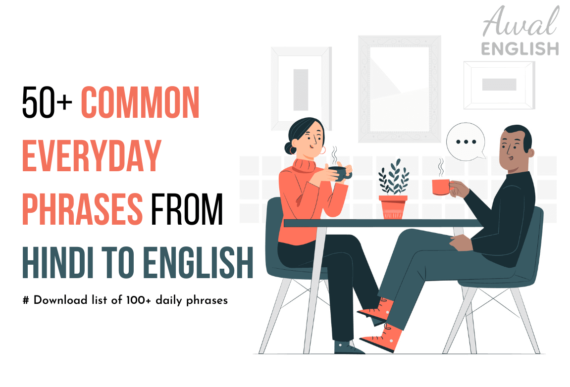 50+ Common Everyday Phrases From Hindi to English