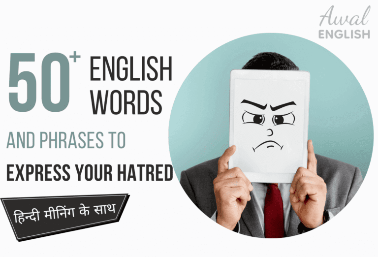 50+ English Words And Phrases To Express Your Hatred