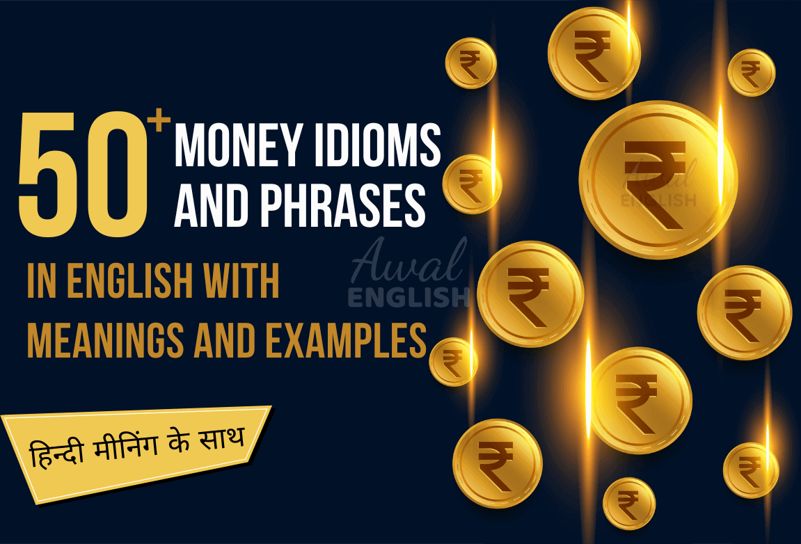 50+ Money Idioms and Phrases in English with Meanings and Examples