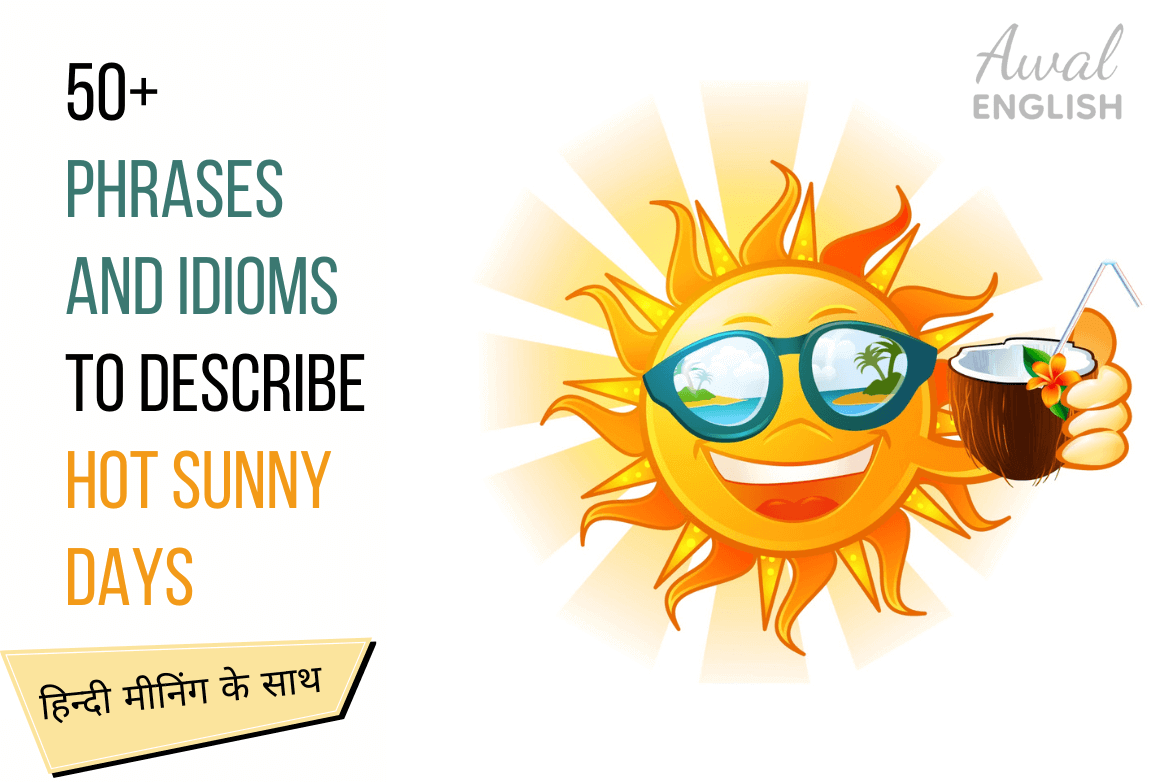 50+ Phrases and Idioms to Describe Hot Sunny Days