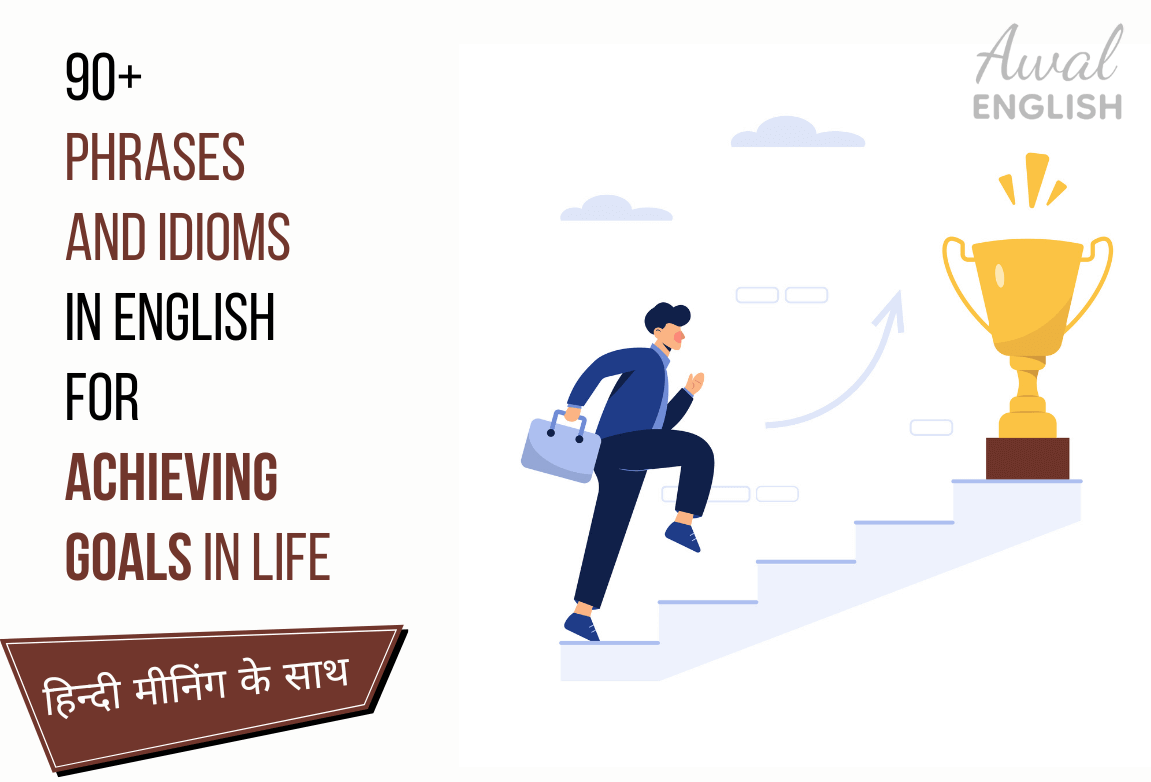 90+ Phrases and Idioms in English for Achieving Goals in Life
