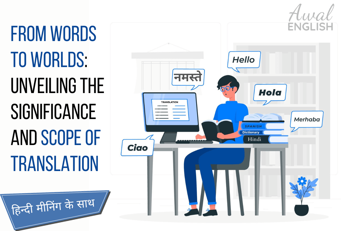 Unveiling the Significance and Scope Of Translation
