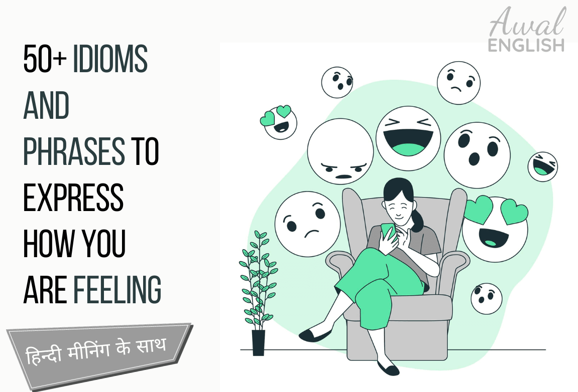 50+ Idioms and Phrases to Express How You Are Feeling