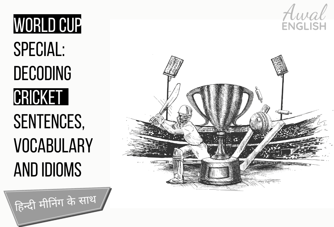 World Cup Special Decoding Cricket Sentences, Vocabulary and Idioms