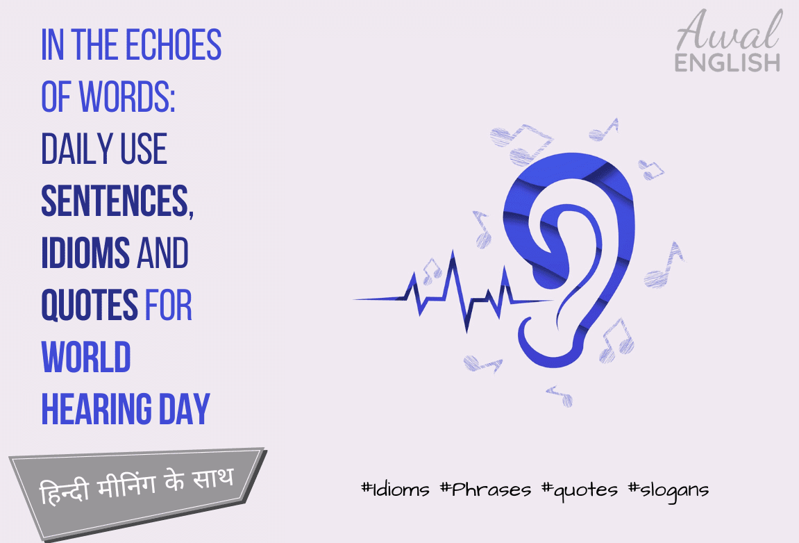 Ear picture Daily Use Sentences, Idioms and Quotes for World Hearing Day