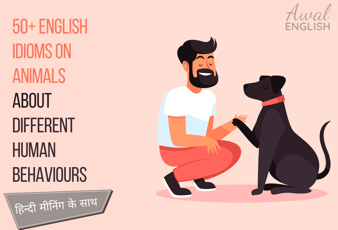 man with dog and Idioms on Animals About Different Human Behaviours