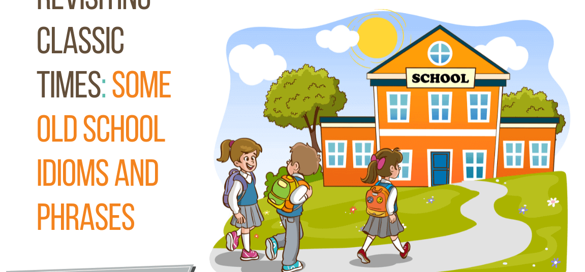 children old school idioms and phrases