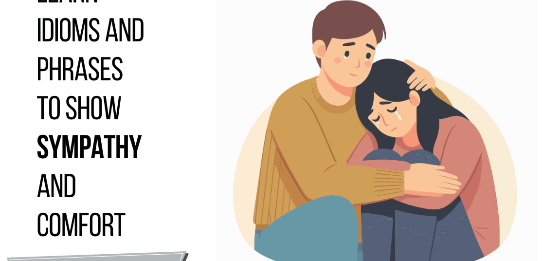 boy giving sympathy to girl idioms phrases
